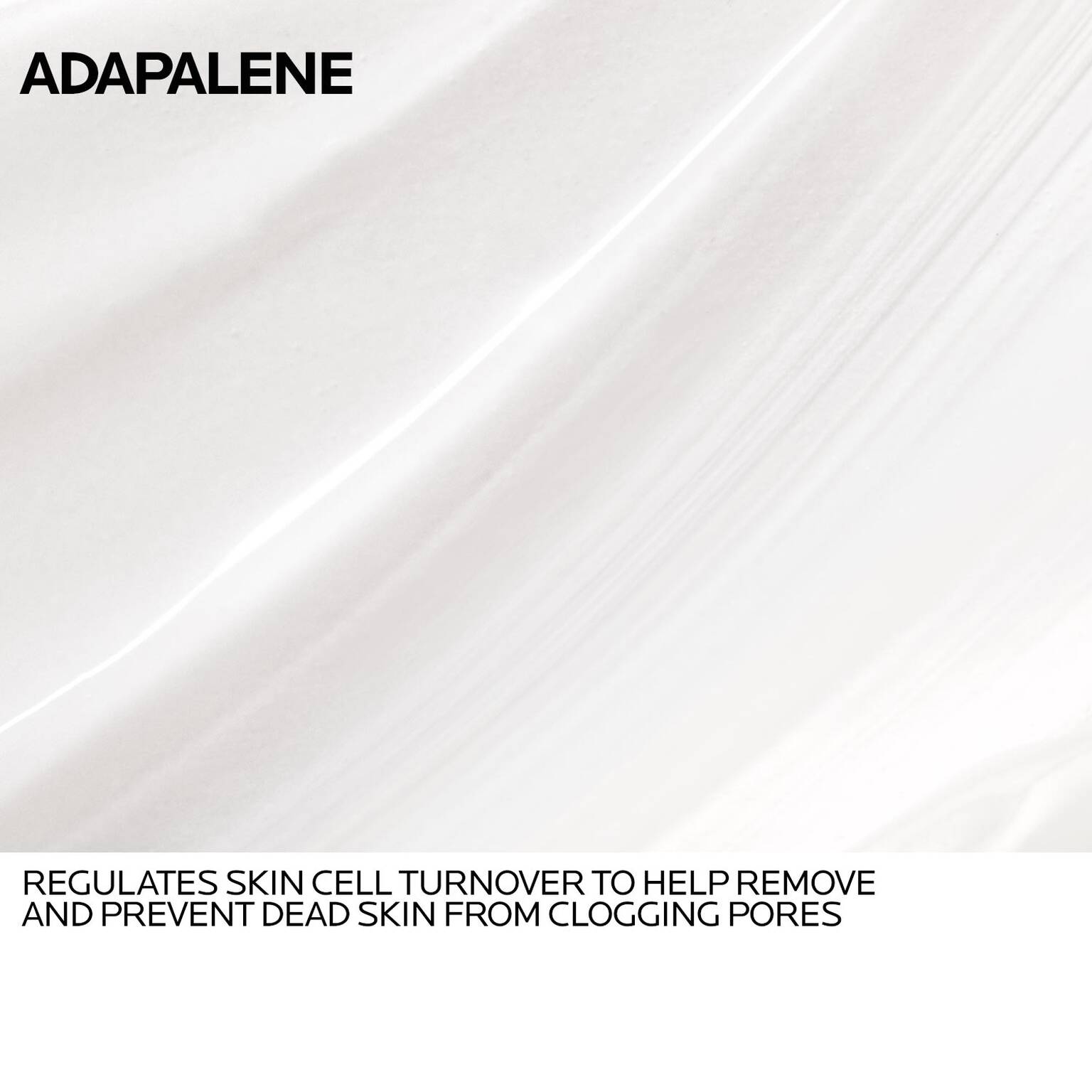 effaclar-adapalene-gel-0-1-topical-retinoid-for-acne-e9 Anthelios-Adapalene-INGREDIENTS-REV-1500x1500.jpg
